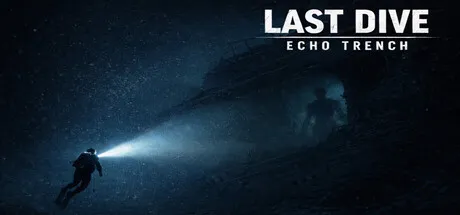 下潜:深海回声/Last Dive: Echo Trench-苏白资源