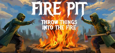 火坑：把东西扔进火里/Fire Pit: Throw Things Into The Fire-苏白资源