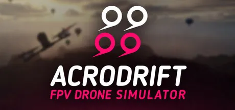 ACRODRIFT: FPV无人机模拟器/ACRODRIFT: FPV Drone Simulator-苏白资源